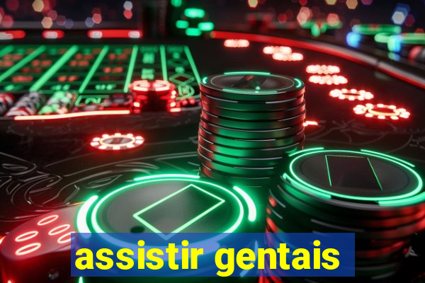 assistir gentais